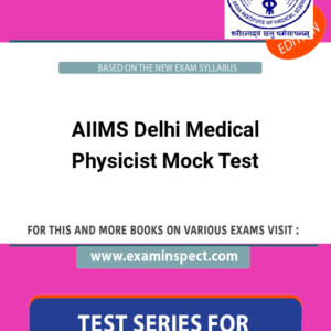AIIMS Delhi Medical Physicist Mock Test