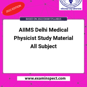 AIIMS Delhi Medical Physicist Study Material All Subject