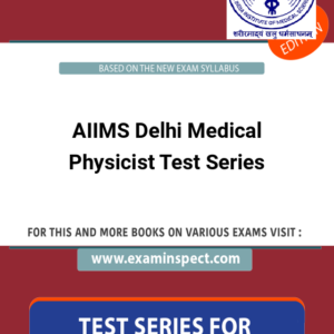 AIIMS Delhi Medical Physicist Test Series