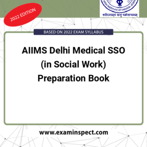 AIIMS Delhi Medical SSO (in Social Work) Preparation Book