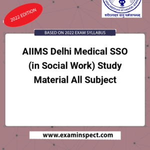 AIIMS Delhi Medical SSO (in Social Work) Study Material All Subject