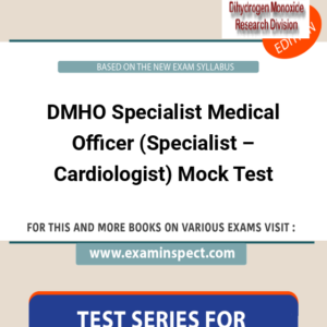 DMHO Specialist Medical Officer (Specialist – Cardiologist) Mock Test