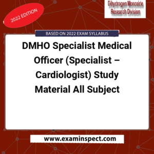 DMHO Specialist Medical Officer (Specialist – Cardiologist) Study Material All Subject