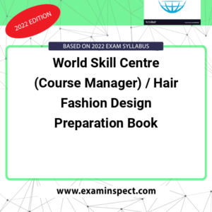 World Skill Centre (Course Manager) / Hair Fashion Design Preparation Book
