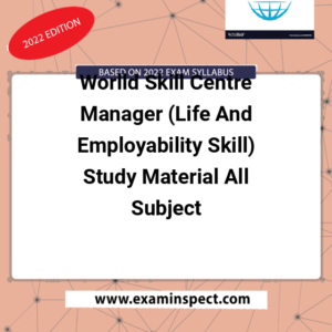 Worlld Skill Centre Manager (Life And Employability Skill) Study Material All Subject