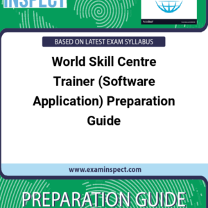World Skill Centre Trainer (Software Application) Preparation Guide