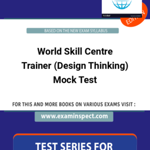 World Skill Centre Trainer (Design Thinking) Mock Test