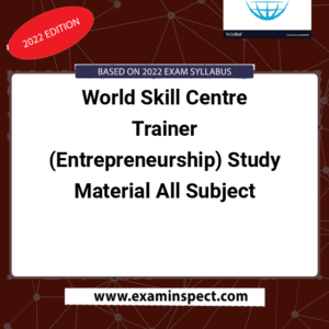 World Skill Centre Trainer (Entrepreneurship) Study Material All Subject