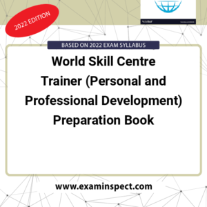 World Skill Centre Trainer (Personal and Professional Development) Preparation Book