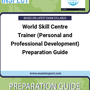 World Skill Centre Trainer (Personal and Professional Development) Preparation Guide
