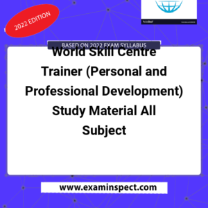 World Skill Centre Trainer (Personal and Professional Development) Study Material All Subject