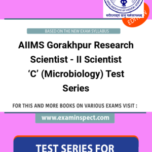 AIIMS Gorakhpur Research Scientist - II Scientist ‘C’ (Microbiology) Test Series