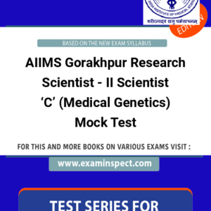AIIMS Gorakhpur Research Scientist - II Scientist ‘C’ (Medical Genetics) Mock Test
