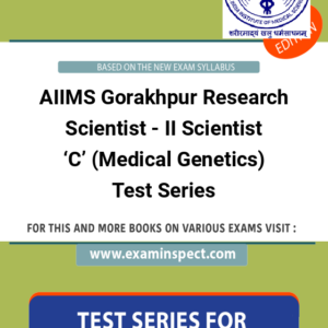 AIIMS Gorakhpur Research Scientist - II Scientist ‘C’ (Medical Genetics) Test Series