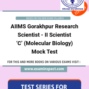 AIIMS Gorakhpur Research Scientist - II Scientist ‘C’ (Molecular Biology) Mock Test