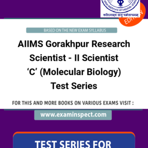 AIIMS Gorakhpur Research Scientist - II Scientist ‘C’ (Molecular Biology) Test Series