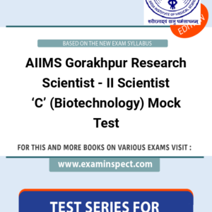 AIIMS Gorakhpur Research Scientist - II Scientist ‘C’ (Biotechnology) Mock Test