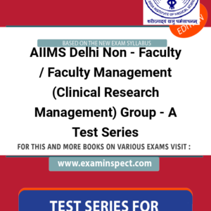 AIIMS Delhi Non - Faculty / Faculty Management (Clinical Research Management) Group - A Test Series