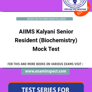 AIIMS Kalyani Senior Resident (Biochemistry) Mock Test