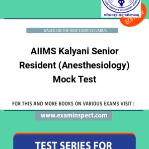 AIIMS Kalyani Senior Resident (Anesthesiology) Mock Test