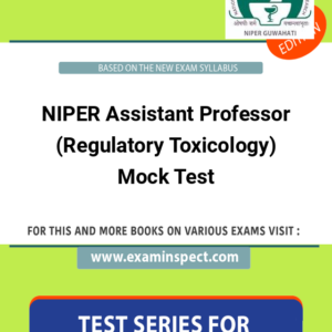 NIPER Assistant Professor (Regulatory Toxicology) Mock Test