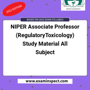 NIPER Associate Professor (RegulatoryToxicology) Study Material All Subject