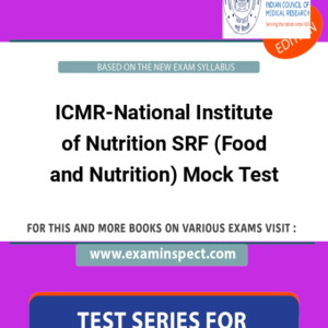 ICMR-National Institute of Nutrition SRF (Food and Nutrition) Mock Test
