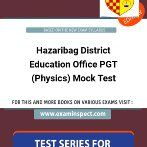 Hazaribag District Education Office PGT (Physics) Mock Test