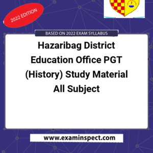 Hazaribag District Education Office PGT (History) Study Material All Subject
