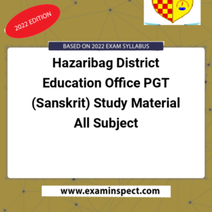 Hazaribag District Education Office PGT (Sanskrit) Study Material All Subject