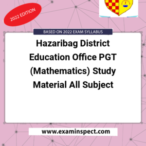 Hazaribag District Education Office PGT (Mathematics) Study Material All Subject