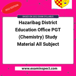 Hazaribag District Education Office PGT (Chemistry) Study Material All Subject