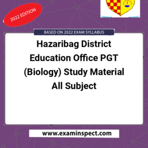Hazaribag District Education Office PGT (Biology) Study Material All Subject